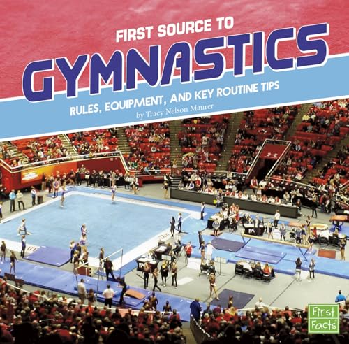 First Source to Gymnastics: Rules, Equipment, and Key Routine Tips (First Sports Source)