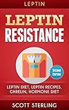 Leptin: Leptin Restistance: Leptin Diet, Leptin Recipes, Ghrelin, Hormone Diet (Heal Metabolism,...