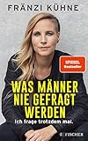 kühn malvezzi  Was Männer nie gefragt werden: Ich frage trotzdem mal.