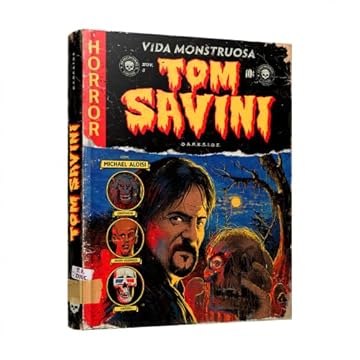 Capa do livro Tom Savini: Vida Monstruosa