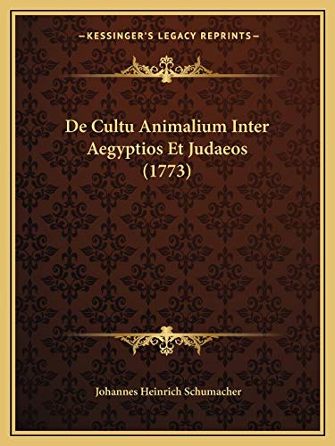 De Cultu Animalium Inter Aegyptios Et Judaeos (1773) (Latin Edition)