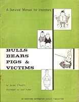 Bulls, Bears, Pigs & Victims: A Survival Guide for Investors B006JU41P0 Book Cover
