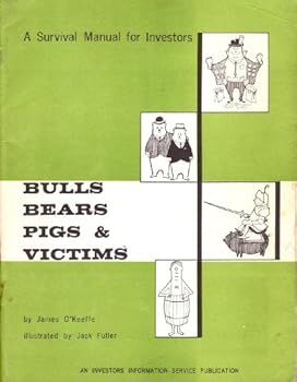 Paperback Bulls, Bears, Pigs & Victims: A Survival Guide for Investors Book