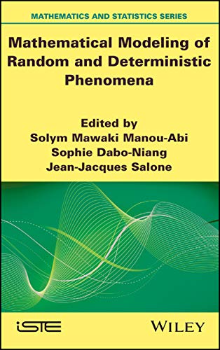 Mathematical Modeling of Random and Deterministic Phenomena (Mathematics and Statistics)