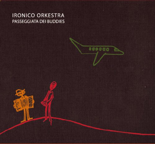 Passeggiata dei buddies [Audio CD] Ironico Orkestra