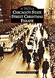 Chicago's State Street Christmas Parade (IL) (Images of America)
