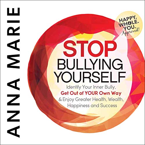 Stop Bullying Yourself! by Anna Marie Frank episode artwork