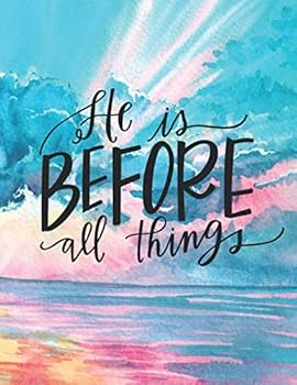 He Is Before All Things : Christian Notebook, College Ruled with Lined Pages (Composition Book, Journal) (8. 5 X 11 Large)