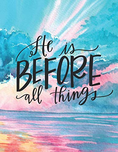 He is Before All Things: Christian Notebook, College Ruled with Lined Pages (Composition Book, Journal) (8.5 x 11 Large)