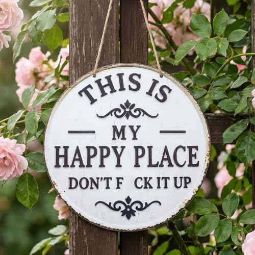 Funny Garden Metal Sign -This Is My Happy Place Dont F*ck It Up Vintage Decor Hanging Signs & Plaques Funny Home Decorative for Home Garden Farm Bar or Coffee Wall Decor (1Pcs 8 * 8in)