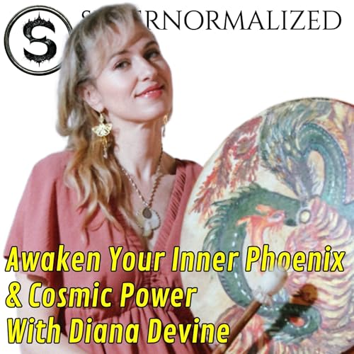 Quantum Creation: Awaken Your Inner Phoenix & Cosmic Power Interview With Diana Devine