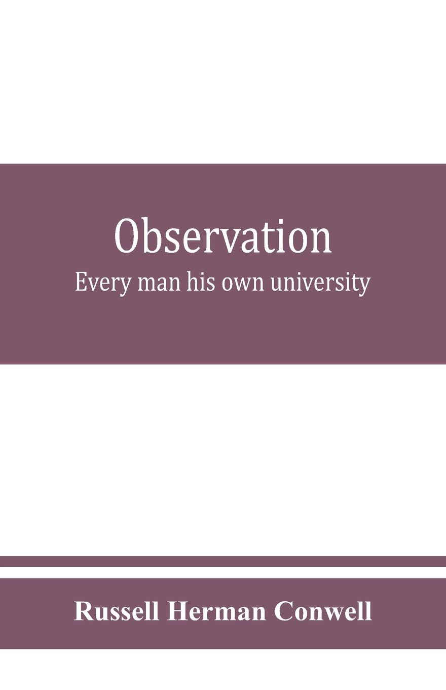 Observation: every man his own university