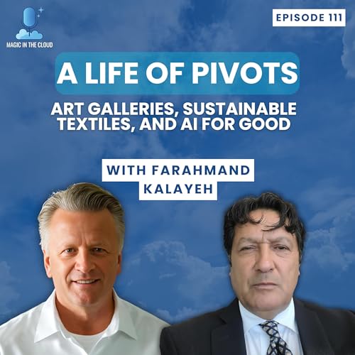 A Life of Pivots: Art Galleries, Sustainable Textiles, and AI for Good | Farahmand Kaleyah | EP 111