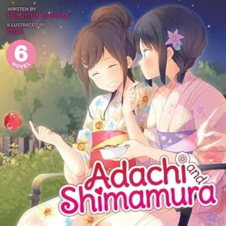 Adachi and Shimamura, Vol. 6 Audiobook By Hitoma Iruma cover art
