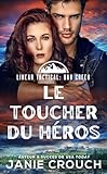  Le Toucher du Héros (Série Oak Creek (français) t. 6)