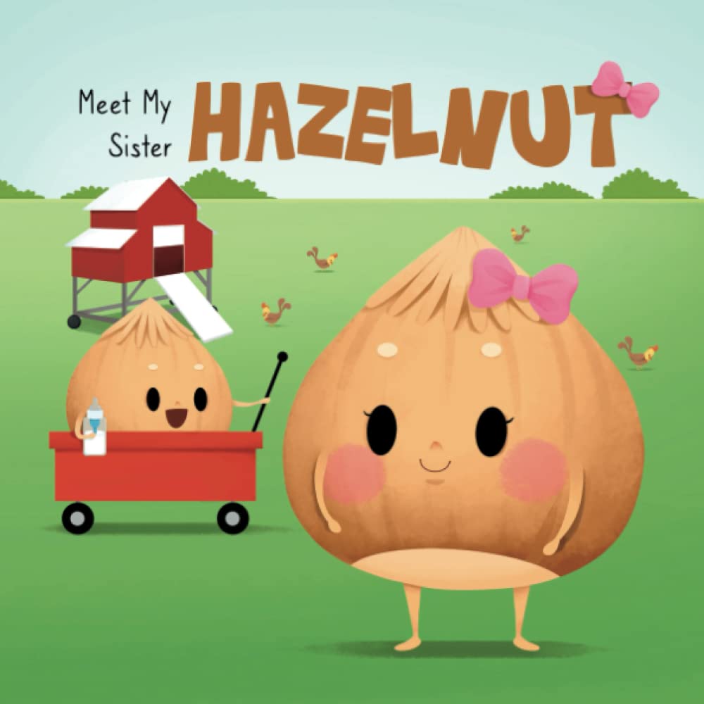 Meet My Sister Hazelnut: Based on a true story about a little girl with special needs (The Hazelnut Book Series)