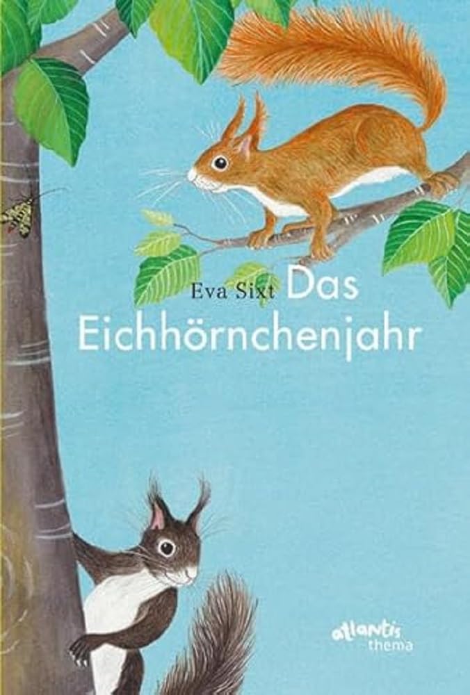 Atlantis Kinderbuch Das Eichhörnchenjahr (Atlantis Thema Bücher)