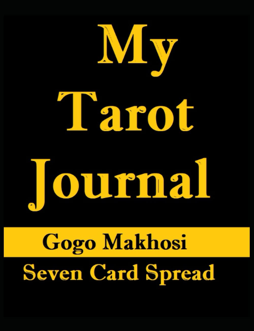 My Tarot Journal: 7 Card Spread