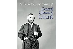 The Complete Personal Memoirs of General Ulysses S. Grant