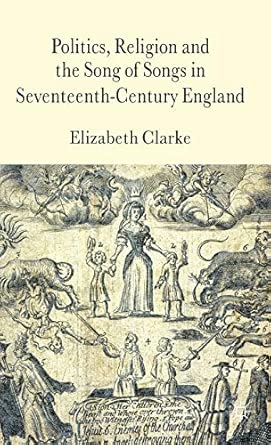 Politics, Religion and the Song of Songs in Seventeenth-Century England 2011th Edition book cover