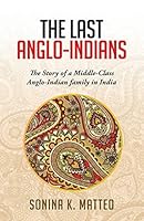 The Last Anglo-Indians 0578158841 Book Cover