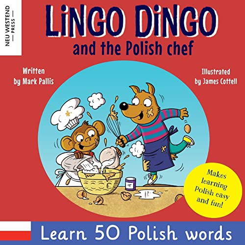 Image of Lingo Dingo and the Polish Chef: Laugh & learn polish! Enjoy learning polish for children! (Polish kids books; Polish English book for children; ... the Story Powered Language Learning Method)