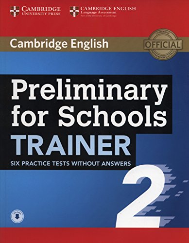 Preliminary for Schools Trainer 2 Six Practice Tests without Answers with Audio [Lingua inglese]: Vol. 2