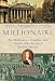 Millionaire: The Philanderer, Gambler, and Duelist Who Invented Modern Finance