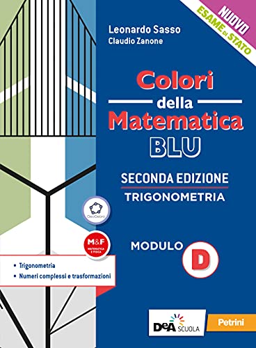  Colori della matematica. Modulo D. Trigonometria. Ediz. blu. Per le Scuole superiori. Con e-book. Con espansione online