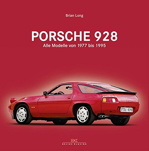 Porsche 928: Alle Modelle von 1977 bis 1995 Porsche 928: Alle Modelle von 1977 bis 1995