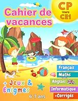 Cahier de Vacances CP vers CE1: 100+ Activités Utiles et Ludiques avec plein de jeux et d'énigmes variés 100% inoubliables ! | 6-7 ans (French Edition) B0D6RZ5XRQ Book Cover