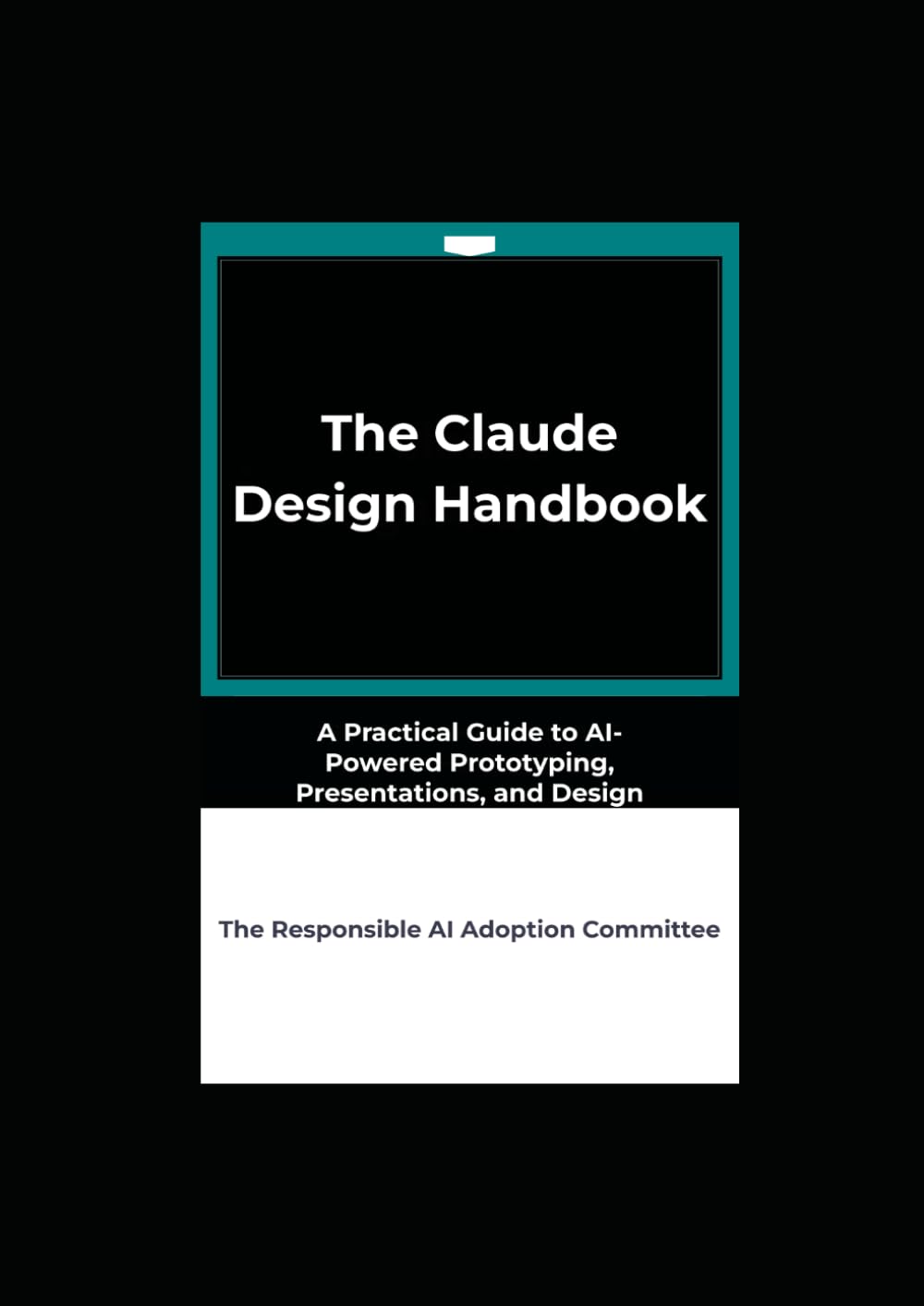 The Claude Design Handbook: A Practical Guide to AI-Powered Prototyping, Presentations, and Design Systems