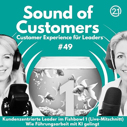 Kundenzentrierte Leader im Fishbowl 1 (Live-Mitschnitt): Wie Führungsarbeit mit KI gelingt cover art