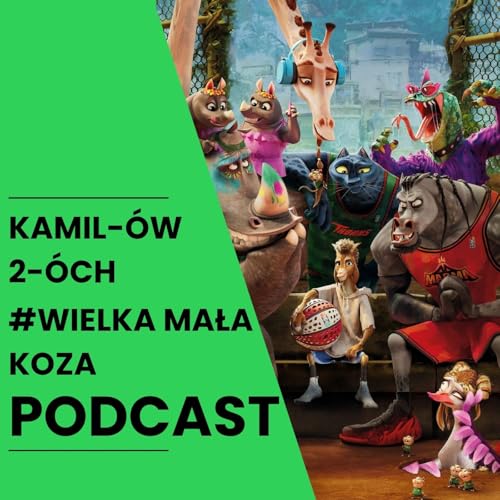 Wielka mała koza - KOZAcki film od Sony | Kamil&oacute;w 2&oacute;ch Podcast