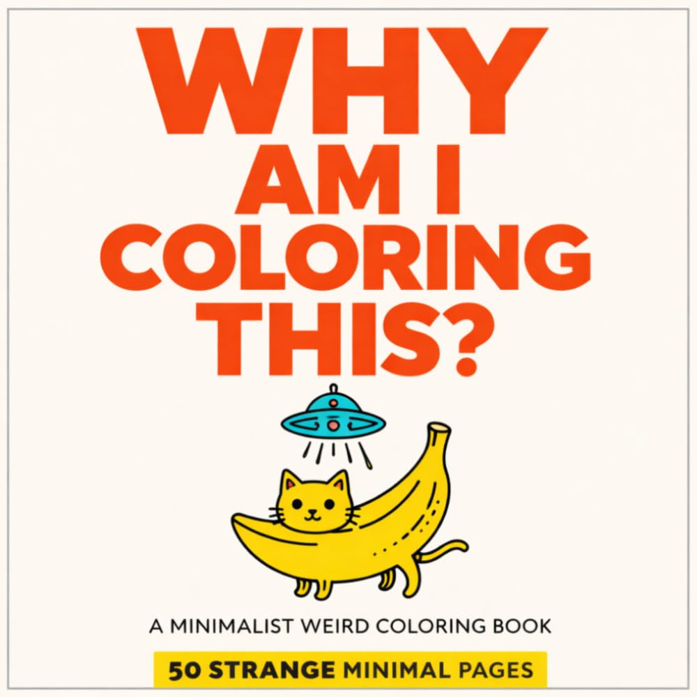 Why Am I Coloring This Easy Cute: A cozy and comfy colouring book