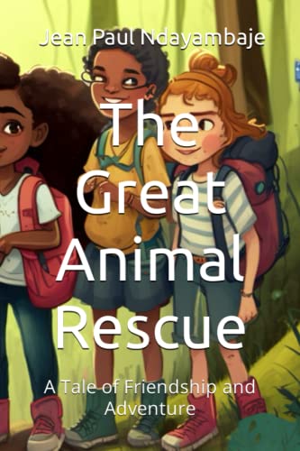 The Great Animal Rescue: A Tale of Friendship and Adventure