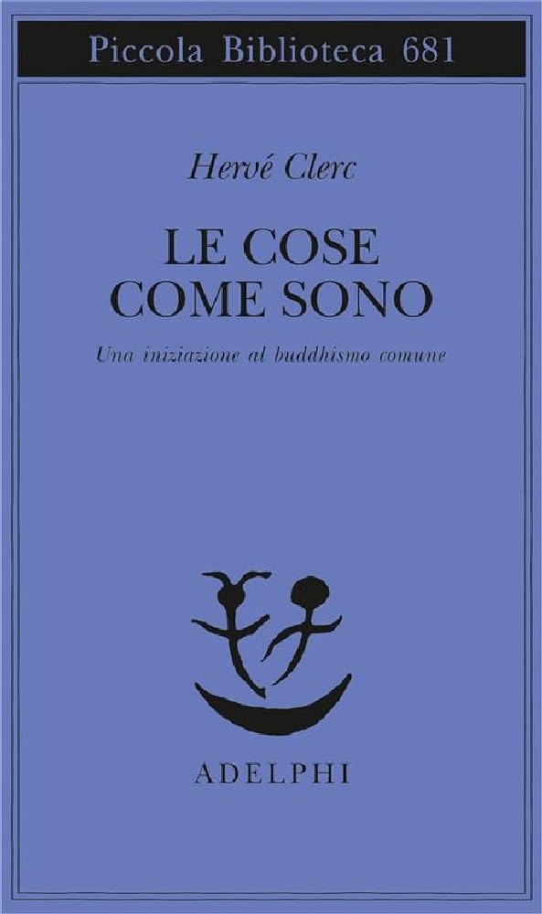 Le cose come sono. Una iniziazione al biddhismo comune
