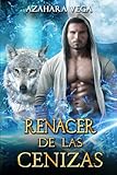 Renacer de las cenizas (Serie SoulMate) (Spanish Edition)