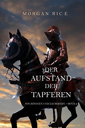 Télécharger Der Aufstand Der Tapferen (Von Königen Und Zauberern —Buch 2) (German Edition) livre En ligne