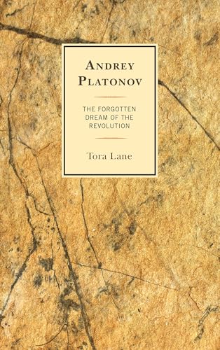 Andrey Platonov: The Forgotten Dream of the Revolution (English Edition)