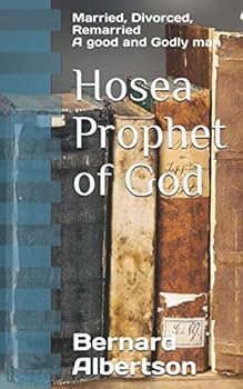 Paperback Hosea Prophet of God: Married, Divorced, Remarried A good and Godly man Book