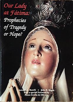 Paperback Our Lady at Fatima: Prophecies of Tragedy or Hope? Book