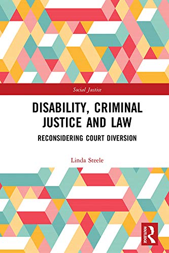 Disability, Criminal Justice and Law: Reconsidering Court Diversion (Social Justice) (English Edition)