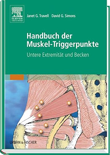 Handbuch der Muskel-Triggerpunkte, 2 Bde., Bd.2, Untere Extremität Handbuch der Muskel-Triggerpunkte, 2 Bde., Bd.2, Untere Extremität