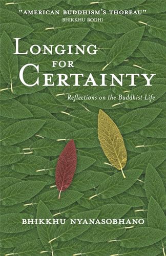 Looking For Certainty: Reflections On The Buddhist Life