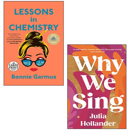 Lessons in Chemistry By Bonnie Garmus, Why We Sing [Hardcover] By Julia Hollander 2 Books Collection Set