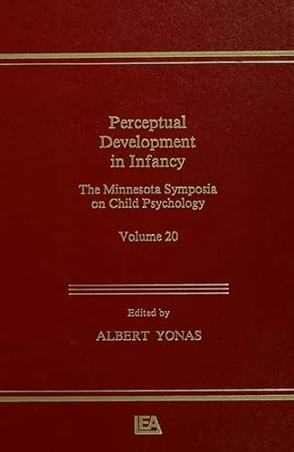 Perceptual Development in infancy: The Minnesota Symposia on Child Psychology, Volume 20 (Minnesota Symposia on Child Psychology Series) (English Edition)