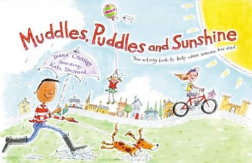 Muddles, Puddles and Sunshine: Your Activity Book to Help When Someone Has Died (Early Years) by Diana Crossley (October 2, 2000) Paperback