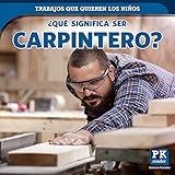 Que Significa Ser Carpintero? (What's It Really Like to Be a Carpenter?)...