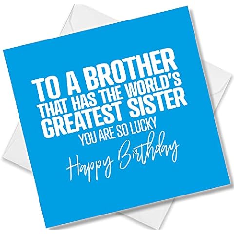 Punkcards - Funny Birthday Card for Brother - 'To A Brother That Has The Greatest Sister' - Happy Birthday Brother Card - Funny Design Brother Birthday Cover